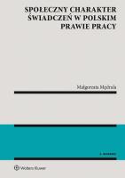 Społeczny charakter świadczeń w polskim prawie pracy. Autor: Mędrala Małgorzata. SmakLiter.pl Okładka książki Społeczny charakter świadczeń w polskim prawie pracy