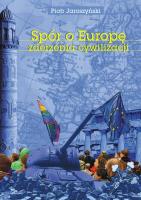 Spór o Europę. Zderzenia cywilizacji (dodruk 2019). Autor: Jaroszyński Piotr. SmakLiter.pl Okładka książki Spór o Europę. Zderzenia cywilizacji (dodruk 2019)