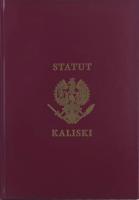 Statut Kaliski. Historia Statusu Kaliskiego księcia Bolesława Pobożnego z roku 1264 i jego iluminacji przez Artura Szyka w latach 1926-1928. Autor: Opracowanie zbiorowe. SmakLiter.pl Okładka książki Statut Kaliski. Historia Statusu Kaliskiego księcia Bolesława Pobożnego z roku 1264 i jego iluminacji przez Artura Szyka w latach 1926-1928