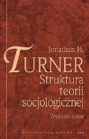 Struktura teorii socjologicznej /wyd.1-d/. Autor: Turner Jonathan H.. SmakLiter.pl Okładka książki Struktura teorii socjologicznej /wyd.1-d/