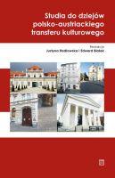 Studia do dziejów polsko-austriackiego transferu kulturowego. Autor: Opracowanie zbiorowe. SmakLiter.pl Okładka książki Studia do dziejów polsko-austriackiego transferu kulturowego