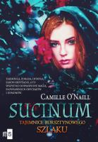 Sucinum Tajemnice Bursztynowego szlaku. Autor: Onaill Camille. SmakLiter.pl Okładka książki Sucinum Tajemnice Bursztynowego szlaku