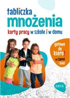 Tabliczka mnożenia. Karty pracy w szkole i w domu. Autor: Agata Kalina. SmakLiter.pl Okładka książki Tabliczka mnożenia. Karty pracy w szkole i w domu