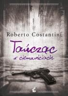 Tańcząc w ciemnościach. Autor: Roberto Costantini. SmakLiter.pl Okładka książki Tańcząc w ciemnościach