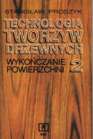 Okładka książki Technologia tworzyw drzewnych cz 2 wykończenie powierzchni