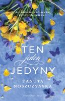 Ten jeden jedyny. Autor: Noszczyńska Danuta. SmakLiter.pl Okładka książki Ten jeden jedyny
