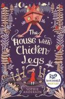 THE HOUSE WITH CHICKEN LEGS. Autor: Anderson Sophie. SmakLiter.pl Okładka książki THE HOUSE WITH CHICKEN LEGS