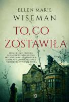 To co zostawiła w.2020. Autor: Ellen Marie Wiseman. SmakLiter.pl Okładka książki To co zostawiła w.2020