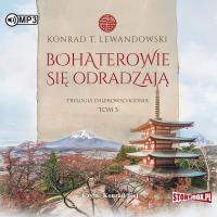 Okładka książki Trylogia dalekowschodnia. Tom 3. Bohaterowie się odradzają