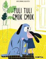 Tuli, tuli, cmok, cmok. Autor: Anita Lehmann. SmakLiter.pl Okładka książki Tuli, tuli, cmok, cmok