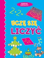 Uczę się liczyć. Książeczka sześciolatka. Autor: Wiśniewska Anna. SmakLiter.pl Okładka książki Uczę się liczyć. Książeczka sześciolatka