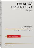 Upadłość konsumencka Komentarz. Autor: Lipowicz Łukasz, Filipiak Patryk, Hrycaj Anna. SmakLiter.pl Okładka książki Upadłość konsumencka Komentarz