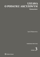 Ustawa o podatku akcyzowym Komentarz. Autor: Matarewicz Jacek. SmakLiter.pl Okładka książki Ustawa o podatku akcyzowym Komentarz
