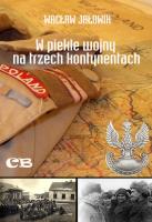 W piekle wojny na trzech kontynentach. Autor: Jałowik Wacław. SmakLiter.pl Okładka książki W piekle wojny na trzech kontynentach