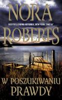 W poszukiwaniu prawdy. Autor: Nora Roberts. SmakLiter.pl Okładka książki W poszukiwaniu prawdy