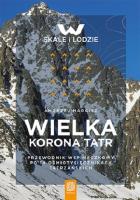 Wielka Korona Tatr. Przewodnik wspinaczkowy... Autor: Andrzej Marcisz. SmakLiter.pl Okładka książki Wielka Korona Tatr. Przewodnik wspinaczkowy..