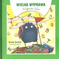 Wielka wyprawa Połykacza Liter. Autor: Smoleń Dorota. SmakLiter.pl Okładka książki Wielka wyprawa Połykacza Liter
