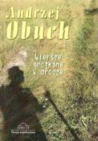 Wiersze spotkane w drodze. Autor: Andrzej Obuch. SmakLiter.pl Okładka książki Wiersze spotkane w drodze