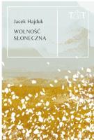 Wolność słoneczna. Autor: Hajduk Jacek. SmakLiter.pl Okładka książki Wolność słoneczna