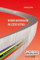 Wybór materiałów do części ustnej. Nie tylko dla olimpijczyków. Olimpiada języka angielskiego. Poziom C1-C2. Autor: Zychla Andrzej. SmakLiter.pl Okładka książki Wybór materiałów do części ustnej. Nie tylko dla olimpijczyków. Olimpiada języka angielskiego. Poziom C1-C2