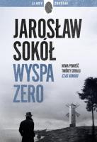 Wyspa zero. Autor: Jarosław Sokół. SmakLiter.pl Okładka książki Wyspa zero