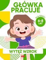 Wytęż wzrok. Główka pracuje. Autor: Iwona Baturo. SmakLiter.pl Okładka książki Wytęż wzrok. Główka pracuje