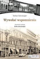 Wywołać wspomnienia. Autor: Sztromajer Stefan. SmakLiter.pl Okładka książki Wywołać wspomnienia