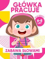 Zabawa słowami. Główka pracuje. Autor: Iwona Baturo. SmakLiter.pl Okładka książki Zabawa słowami. Główka pracuje