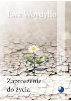 Zaproszenie do życia. Autor: Ewa Woydyłło. SmakLiter.pl Okładka książki Zaproszenie do życia