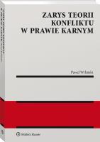 Zarys teorii konfliktu w prawie karnym. Autor: Wiliński Paweł. SmakLiter.pl Okładka książki Zarys teorii konfliktu w prawie karnym