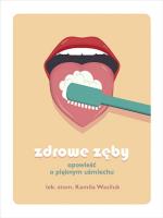 Zdrowe zęby. Autor: Kamila Wasiluk. SmakLiter.pl Okładka książki Zdrowe zęby