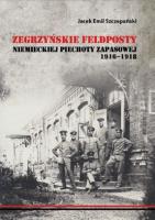Okładka książki Zegrzyńskie feldposty niemieckiej piechoty zapasowej 1916-1918