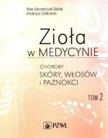 Zioła w medycynie Tom 2. Autor: Kaczmarczyk-Sedlak Ilona, Ciołkowski Arkadiusz. SmakLiter.pl Okładka książki Zioła w medycynie Tom 2