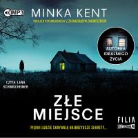 Złe miejsce audiobook. Autor: Kent Minka. SmakLiter.pl Okładka książki Złe miejsce audiobook