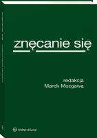 Znęcanie się. Autor: Mozgawa Marek. SmakLiter.pl Okładka książki Znęcanie się