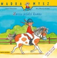 Zuzia jeździ konno. Mądra mysz. Autor: Liane Schneider, Eva Wencel Burger. SmakLiter.pl Okładka książki Zuzia jeździ konno. Mądra mysz