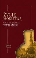 Okładka książki Życie modlitwą. Stefan kardynał Wyszyński