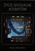 Życie seksualne kosmitów. Autor: Stradomski Rafał. SmakLiter.pl Okładka książki Życie seksualne kosmitów