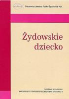 Żydowskie dziecko. Autor: Jeziorkowska-Polakowska Anna, Karc Agnieszka. SmakLiter.pl Okładka książki Żydowskie dziecko