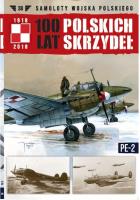100 lat polskich skrzydeł Tom 38 Pe-2. Wydawca: Edipresse Polska. SmakLiter.pl Opakowanie 100 lat polskich skrzydeł Tom 38 Pe-2