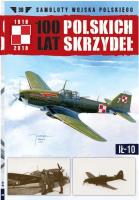 100 lat polskich skrzydeł Tom 39 IŁ 10. Wydawca: Edipresse Polska. SmakLiter.pl Opakowanie 100 lat polskich skrzydeł Tom 39 IŁ 10
