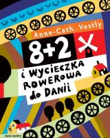 8 + 2 i wycieczka do Dani w.2020. Autor: Anne-Cath. Vestly. SmakLiter.pl Okładka książki 8 + 2 i wycieczka do Dani w.2020