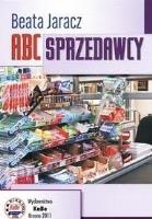 ABC sprzedawcy. Autor: Beata Jaracz. SmakLiter.pl Okładka książki ABC sprzedawcy