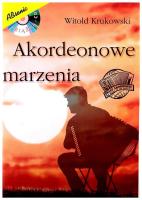 Akordeonowe marzenia + CD. Autor: Witold Krukowski. SmakLiter.pl Okładka książki Akordeonowe marzenia + CD