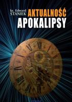 Aktualność Apokalipsy. Autor: ks. Edward Staniek. SmakLiter.pl Okładka książki Aktualność Apokalipsy