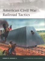 American Civil War Railroad Tactics. Autor: Hodges Jr. Robert R.. SmakLiter.pl Okładka książki American Civil War Railroad Tactics