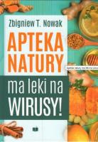 Apteka natury ma leki na wirusy. Autor: Zbigniew T. Nowak. SmakLiter.pl Okładka książki Apteka natury ma leki na wirusy