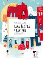 Baba Jadzia z parteru. Autor: DOMINIKA GAŁKA. SmakLiter.pl Okładka książki Baba Jadzia z parteru