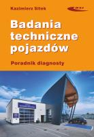 Badania techniczne pojazdów Poradnik diagnosty. Autor: Sitek Kazimierz. SmakLiter.pl Okładka książki Badania techniczne pojazdów Poradnik diagnosty