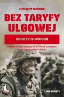 Okładka książki Bez taryfy ulgowej. Kobiety w wojsku